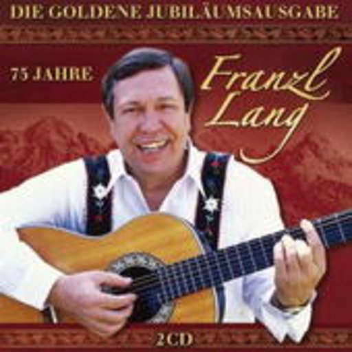 Franzl Lang – 75 Jahre - Die Goldende Jubiläumsausgabe