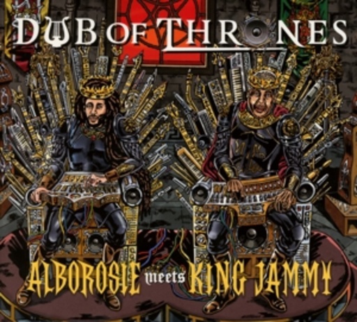 Alborosie Meets King Jammy – Dub Of Thrones
