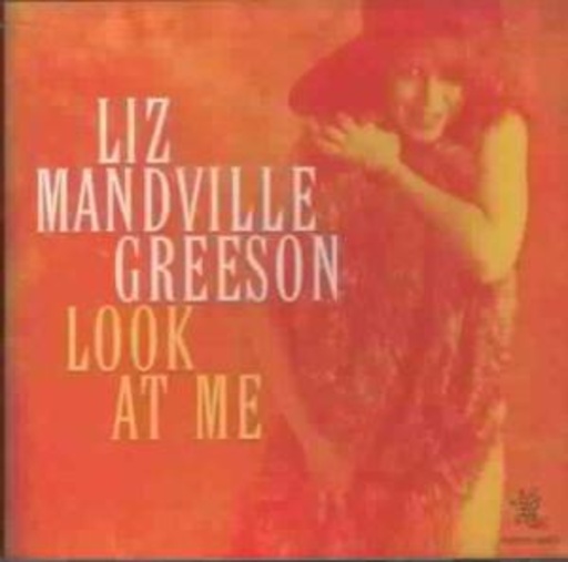 Liz Mandvill Greeson – Look At Me