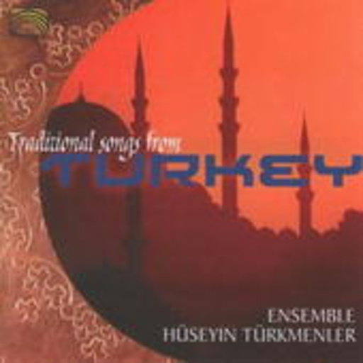 Ensemble Hüseyin Türkmenler – Traditional Songs From Turkey