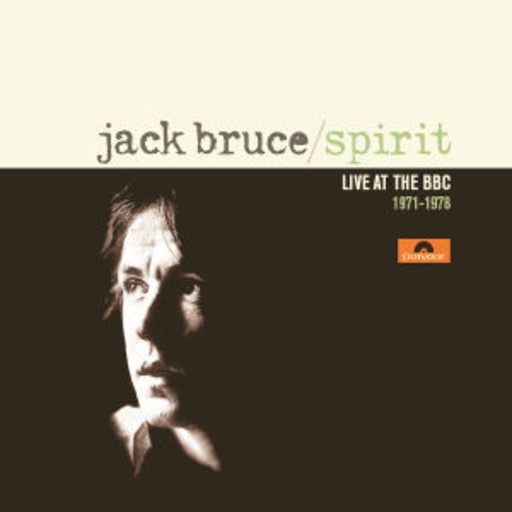 Jack Bruce – Spirit - Live At The BBC 1971-1978