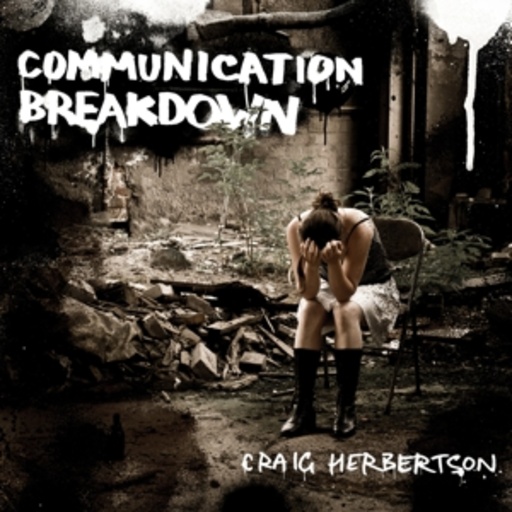 Craig Herbertson – Communication Breakdown