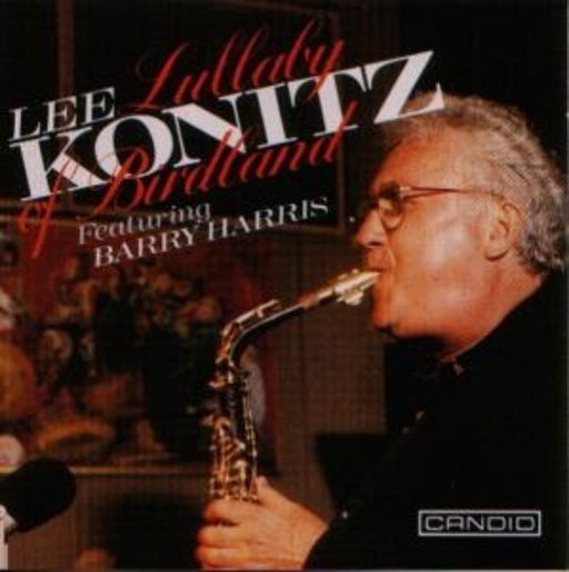 Lee Konitz feat. Barry Harris – Lullabye Of Birdland