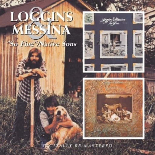 Loggins & Messina – So Fine/Native Sons