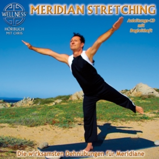 Chris – Meridian Stretching - Die wirksamsten Dehnübungen