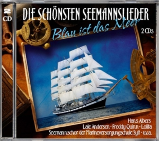 Diverse – Die schönsten Seemannslieder - Blau ist das Meer