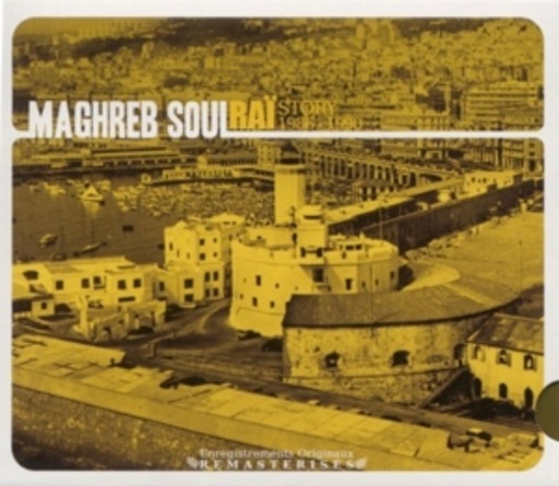 Diverse – Maghreb Soul Collection: Rai Story