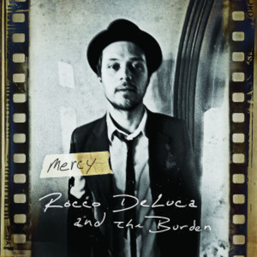 Rocco DeLuca And The Burden – Mercy