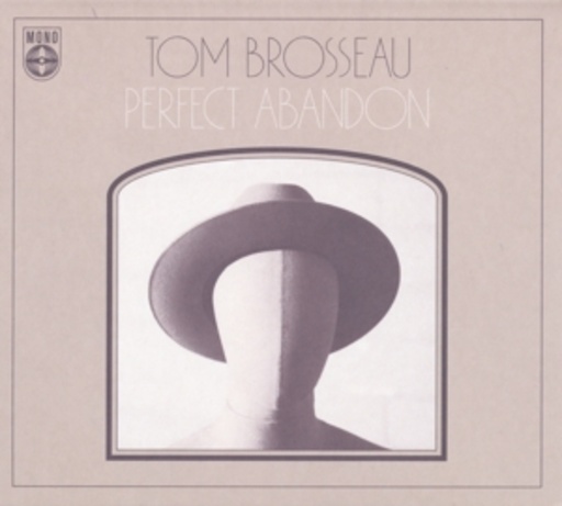 Tom Brosseau – Perfect Abandon