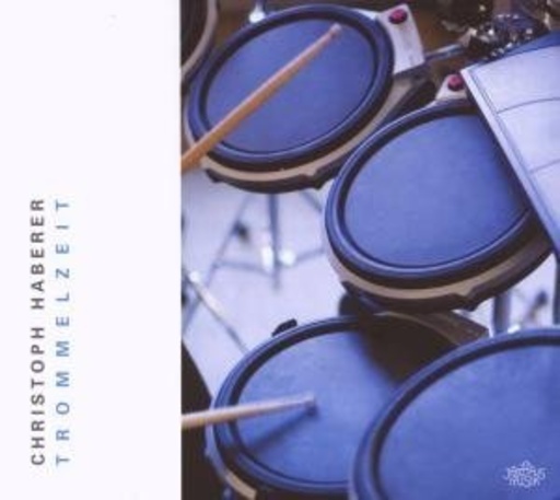Christoph Haberer – Trommelzeit