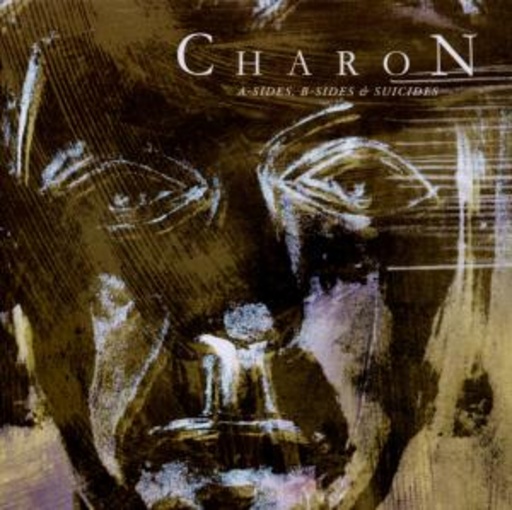 Charon – A-Sides, B-Sides & Suicides