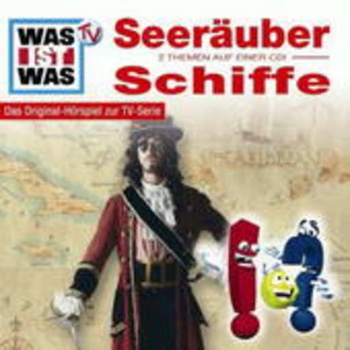 Diverse – Was ist was - Folge 9 - Seeräuber/Schiffe (Hörspiel zur TV-Serie)