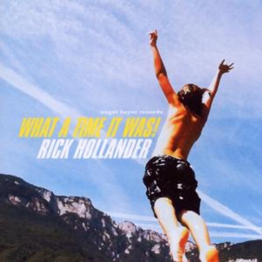 Rick Hollander – What A Time It Was