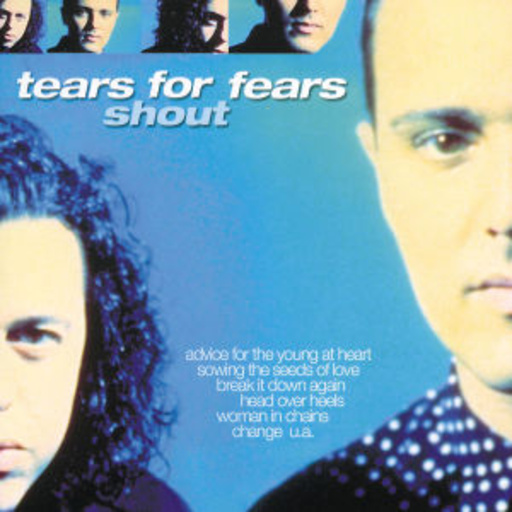 Tears For Fears – Shout