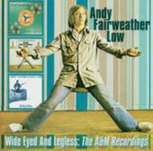 Andy Fairweather – Wide Eyed And Legless: The A&M Recordings