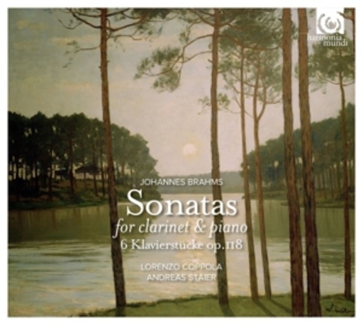 Lorenzo Coppola/Andreas Staier – Sonatas For Clarinet & Piano - 6 Klavierstücke Op. 118