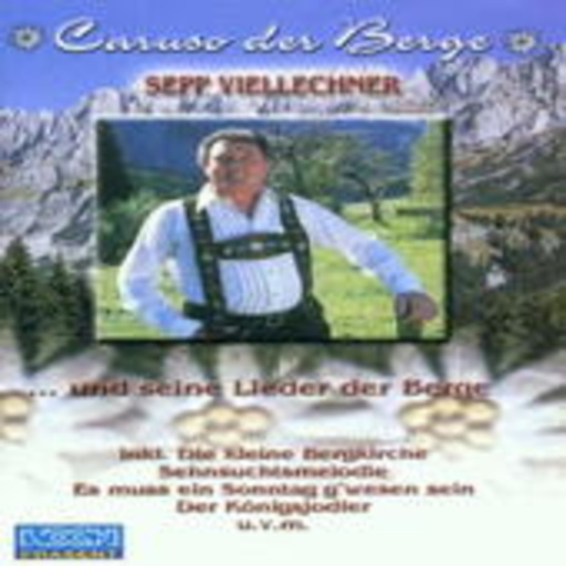 Sepp Viellechner – ... Und seine Tiroler Berge