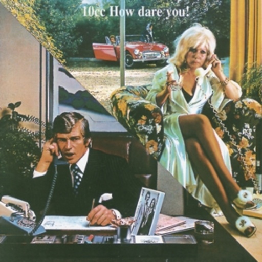 10CC – How Dare You