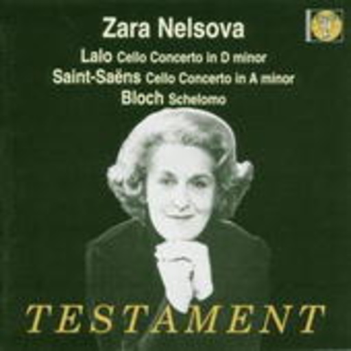 Zara Nelsova – Cello Concerto In D Minor/Cello Concerto In A Minor/Schelomo