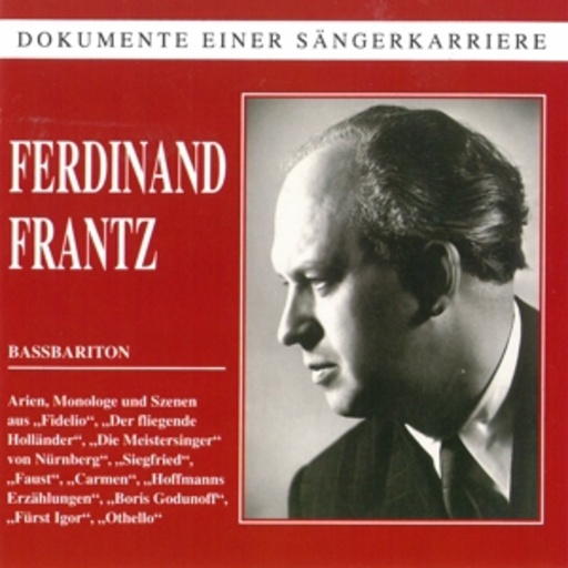 Ferdinand Frantz – Dokumente einer Sängerkarriere (Hist. Aufnahmen 1949-1951)
