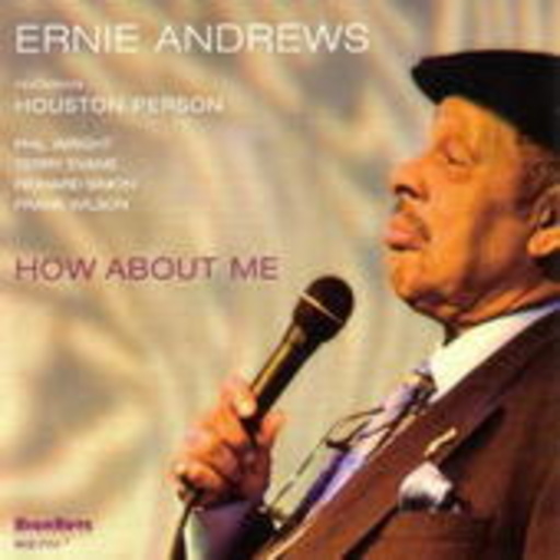 Ernie Andrews – How About Me