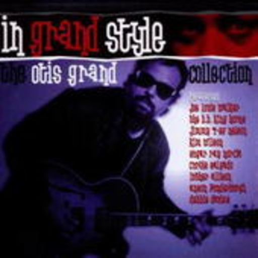 Otis Grand – In Grand Style - The Otis Grand Collection