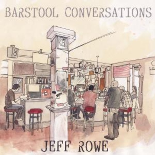 Jeff Rowe – Barstool Conversation