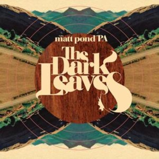 Matt Pond PA – The Dark Leaves