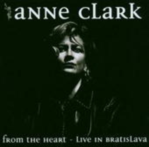 Anne Clark – From The Heart - Live At Bratislava