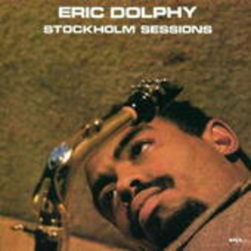 Eric Dolphy – Stockholm Sessions