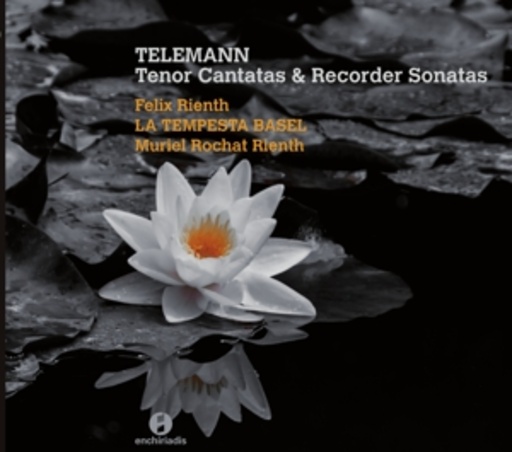 Felix Rienth/La Tempesta Basel/Muriel Rochat Rienth – Tenor Cantatas & Recorder Sonatas