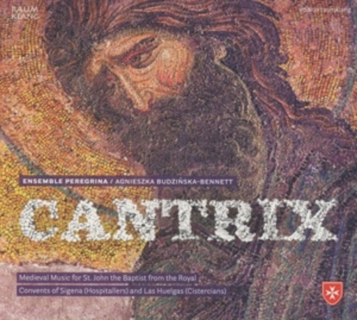 Ensemble Peregrina/Agnieszka Budzinska-Bennett – Cantrix - Medieval Music For St. John The Baptist From The Royal