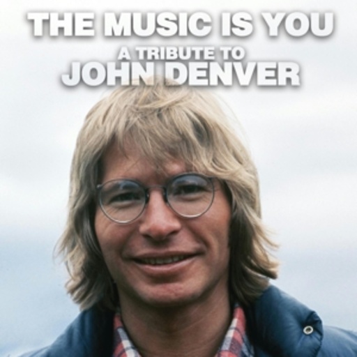 The Music Is You – A Tribute To John Denver