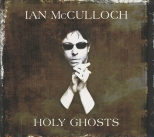 Ian McCulloch – Holy Ghosts