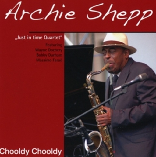 Archie Shepp – Chooldy Chooldy