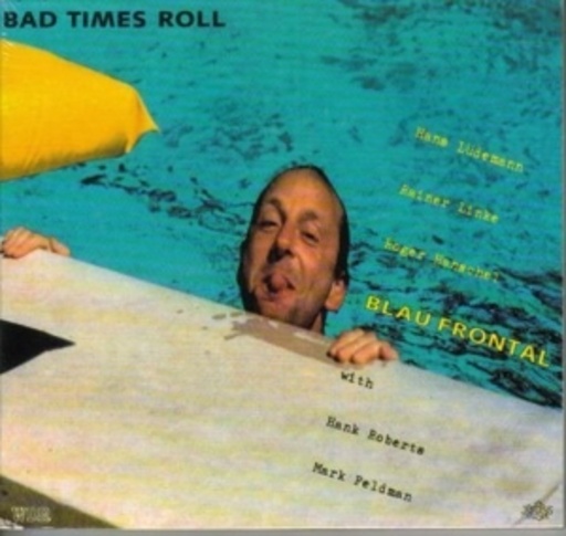 Lüdemann/Hanschel/Linke – Bad Times Roll