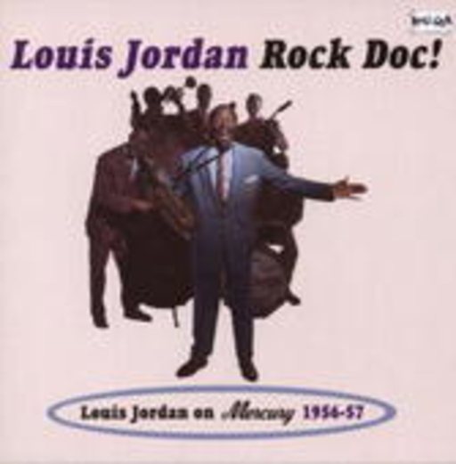 Louis Jordan – Rock Doc! - Mercury Recordings 1956-57