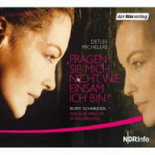 Detlef Michelers – Fragen Sie micht nicht, wie einsam ich bin - Romy Schneider