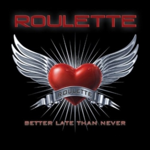 Roulette – Better Late Than Never