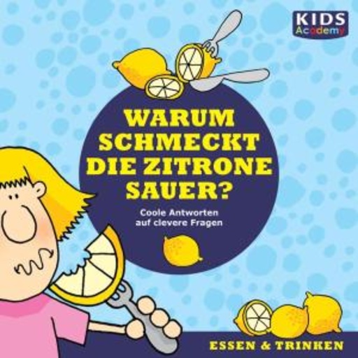 Tommi Piper – Warum schmeckt die Zitrone sauer? - Coole Antworten auf clevere Fragen: Essen ..