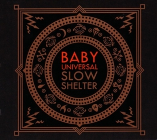 Baby Univarsal – Slow Shelter