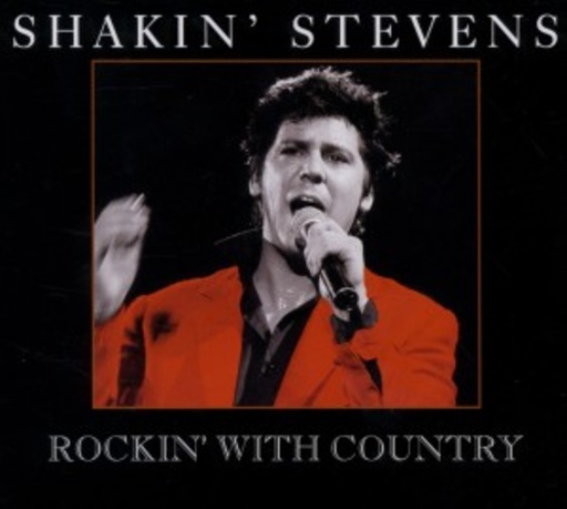 Shakin' Stevens – Rockin' With Country