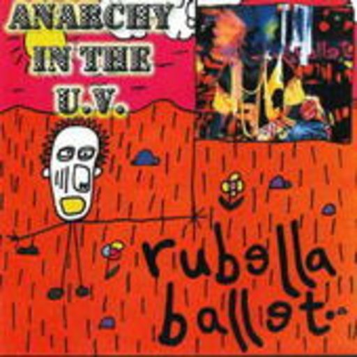 Rubella Ballet – Anarchy In The U.V.