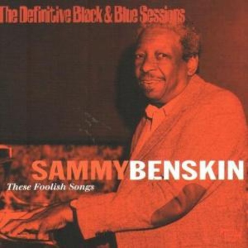 Sammy Benskin – These Foolish Songs