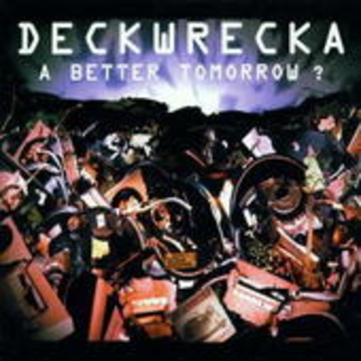 Deckwrecka – A Better Tomorrow?