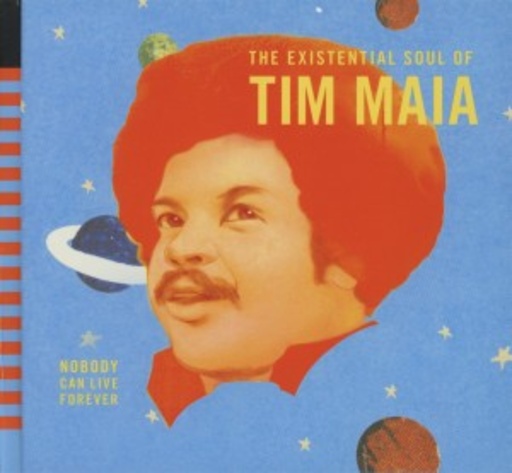 Tim Maia – The Existential Soul Of Tim Maia