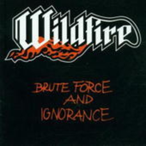 Wildfire – Brute Forece And Ignorance (Digital Remastered)