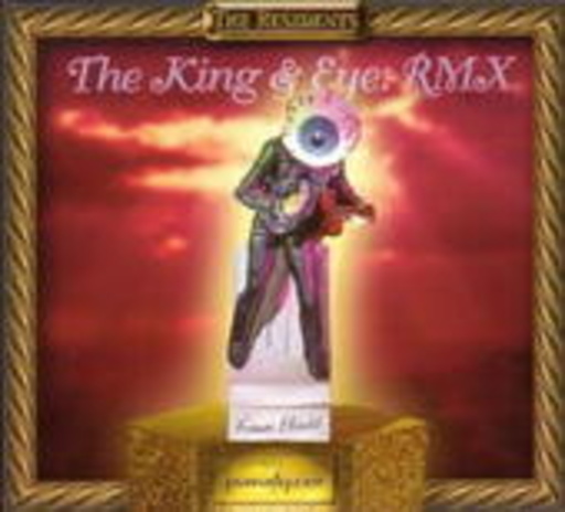 The Residents – The King & Eye: RMX