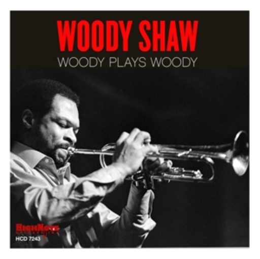 Woody Shaw – Woody Plays Woody