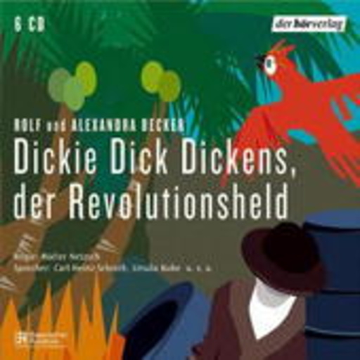 Diverse – Dickie Dick Dickens - Der Revolutionsheld